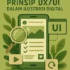 Menerapkan Prinsip UX/UI dalam Ilustrasi Digital
