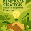 Menjalin Kemitraan Strategis untuk Meningkatkan Kreativitas