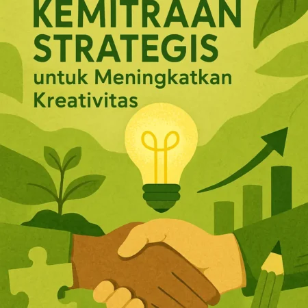 Menjalin Kemitraan Strategis untuk Meningkatkan Kreativitas